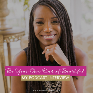 Listen to this podcast interview where Roxanne Carne Personal Stylists talks about How to Be Your Own Kind of Beautifull!