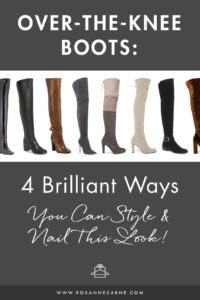 Discover 4 Great Ways to Style Over-the-Knee-Boots for Fall Fashion! Roxanne Carne Personal Stylist