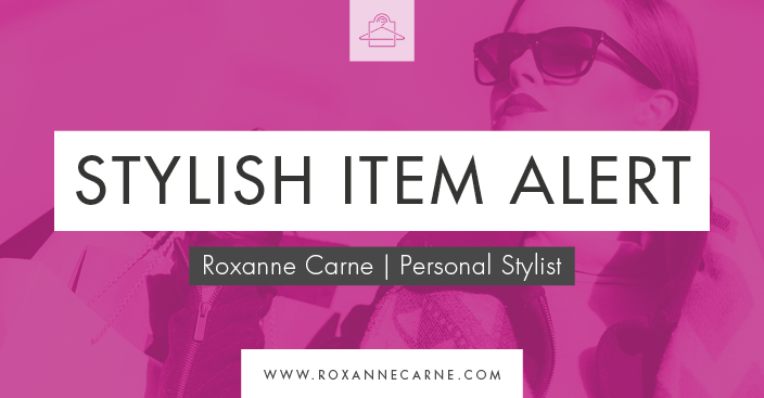 Check out this Stylish Item Alert from Roxanne Carne | Personal Stylist!
