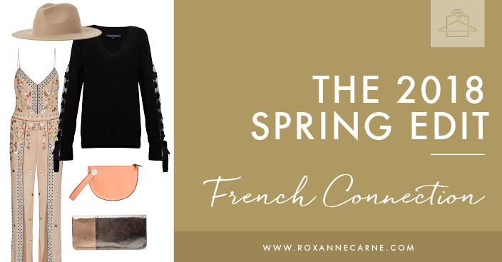 Check out my Women's Fashion 2018 Spring Edit for French Connection! - Roxanne Carne | Personal Stylist