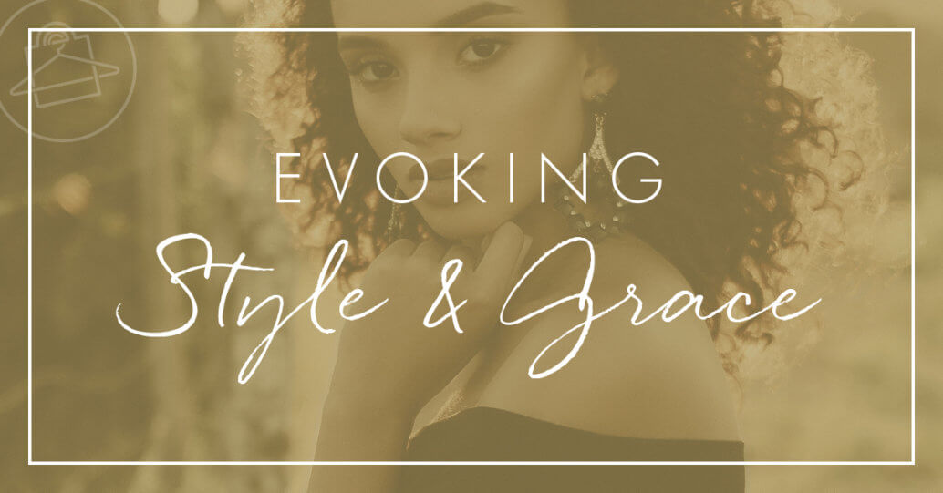 Get tips on how to evoke style and grace in your every daylife! - Roxanne Carne Personal Stylist