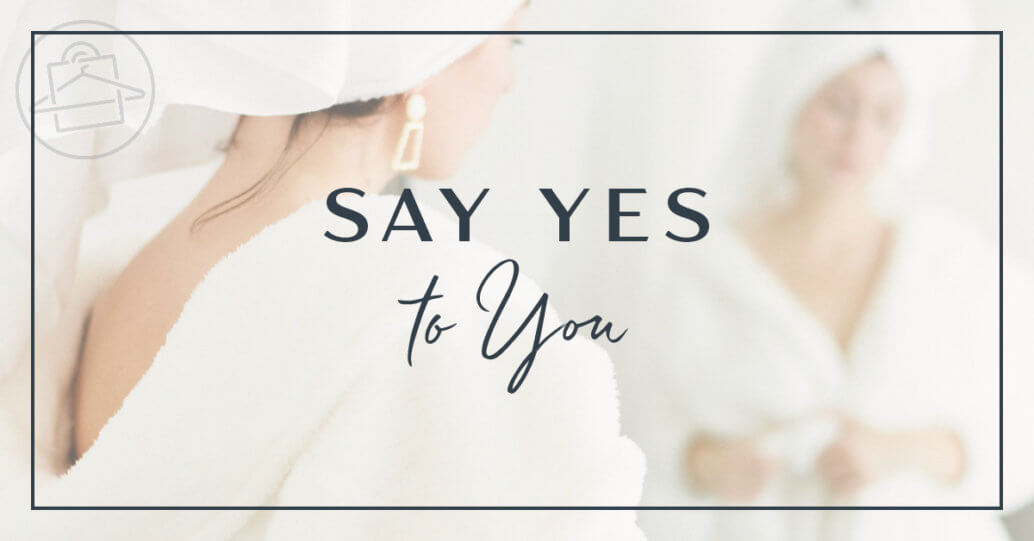 Learn how to 'Say Yes to You' in 2020 - Roxanne Carne Personal Stylist