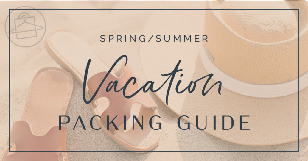 Roxanne Carne, Personal Stylist of Dallas & Fort Worth, shares her top tips for packing for vacation!