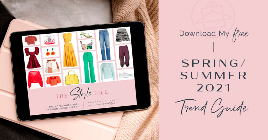 Personal Stylist, Roxanne Carne, shares her FREE report highlighting Spring/Summer 2021 fashion & style trends! Watch AND download it here!