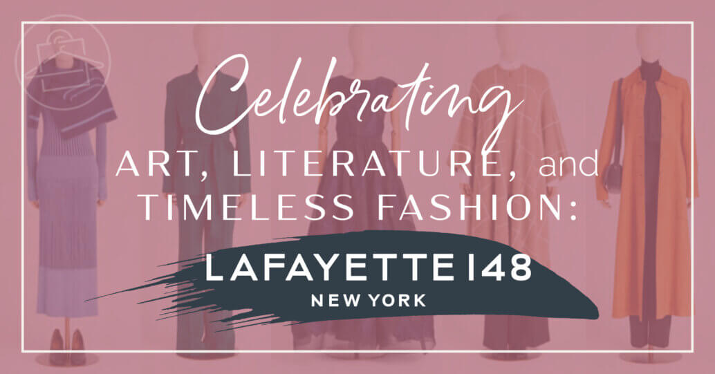 Header graphic for blog post that reads "Celebrating Art, Literature, and Timeless Fashion: Lafayette 148."