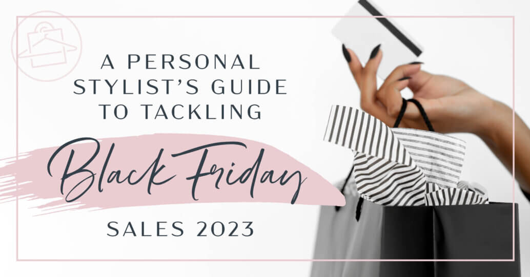 Blog Header graphic titled "A Personal Stylist's Guide to Tackling Black Friday Sales 2023."
