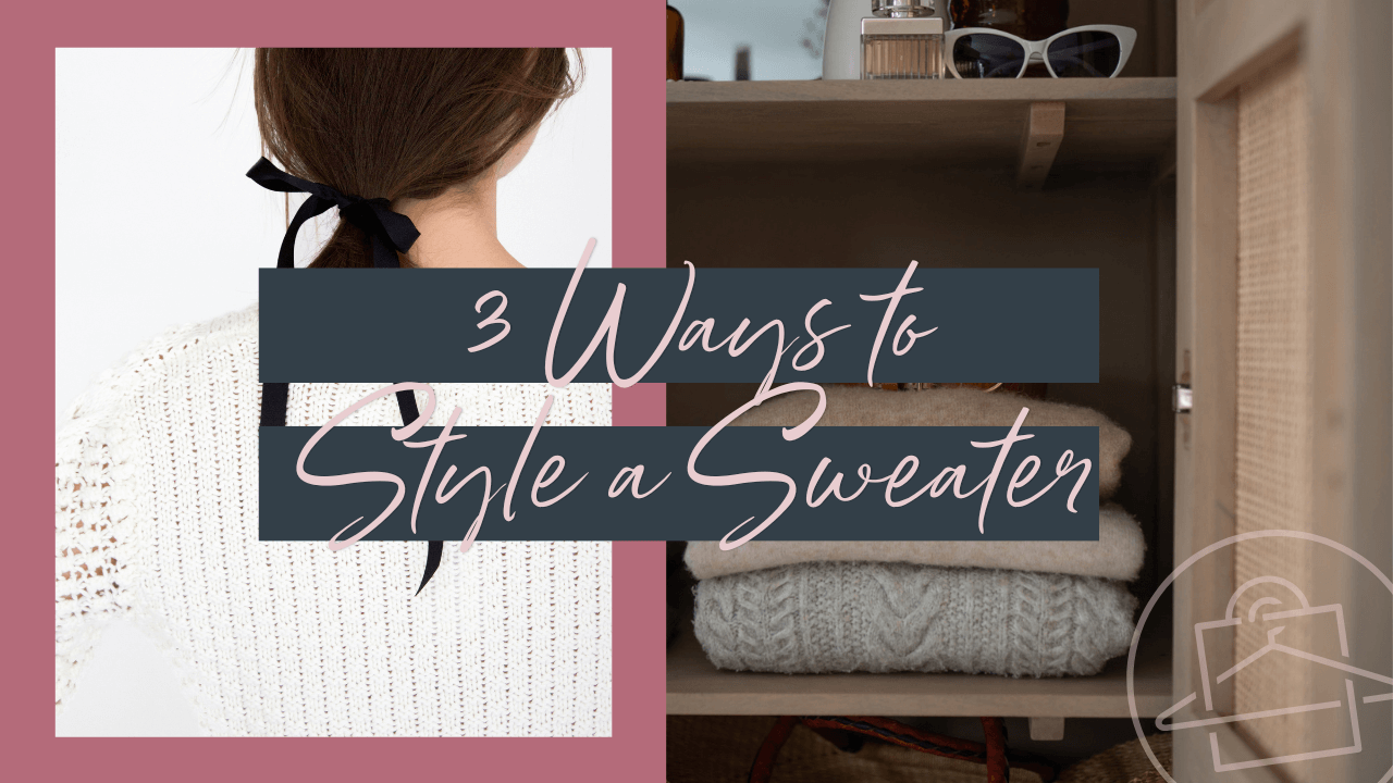 blog head that reads "3 ways to style your favorite sweater"