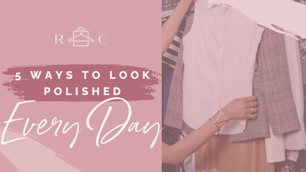 blog header that reads "5 ways to look polished every day"